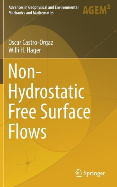 Cover for Oscar Castro-Orgaz · Non-Hydrostatic Free Surface Flows - Advances in Geophysical and Environmental Mechanics and Mathematics (Hardcover Book) [1st ed. 2017 edition] (2017)