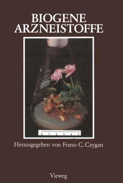 Cover for Franz-c Czygan · Biogene Arzneistoffe (Paperback Book) [Softcover Reprint of the Original 1st Ed. 1984 edition] (2012)