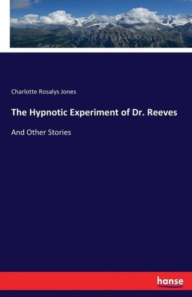 Cover for Jones · The Hypnotic Experiment of Dr. Re (Book) (2017)