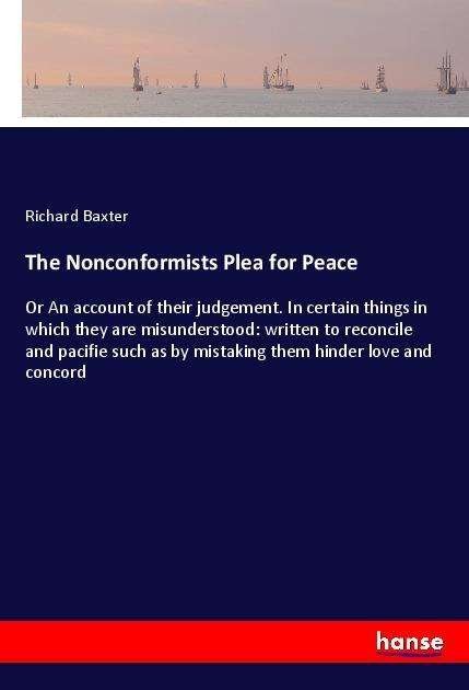 The Nonconformists Plea for Peac - Baxter - Livres -  - 9783337596699 - 