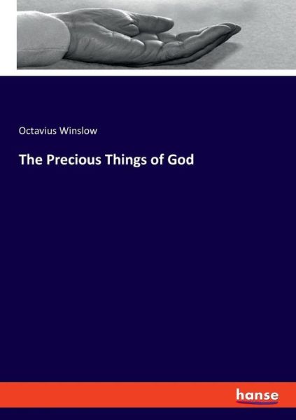 The Precious Things of God - Winslow - Książki -  - 9783337778699 - 6 maja 2019