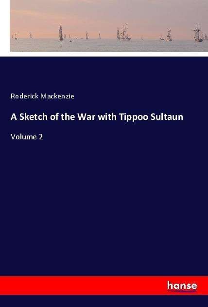 A Sketch of the War with Tipp - Mackenzie - Bøker -  - 9783337950699 - 29. juni 2020