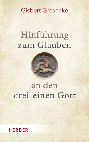 Cover for Gisbert Greshake · Hinfuhrung Zum Glauben an Den Drei-Einen Gott (Hardcover Book) (2022)