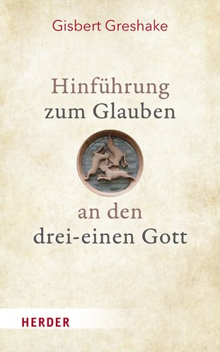 Cover for Gisbert Greshake · Hinfuhrung Zum Glauben an Den Drei-Einen Gott (Inbunden Bok) (2022)