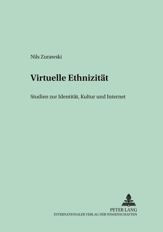 Cover for Zurawski Nils Zurawski · Virtuelle Ethnizitaet: Studien zu Identitaet, Kultur und Internet (Paperback Book) (2000)