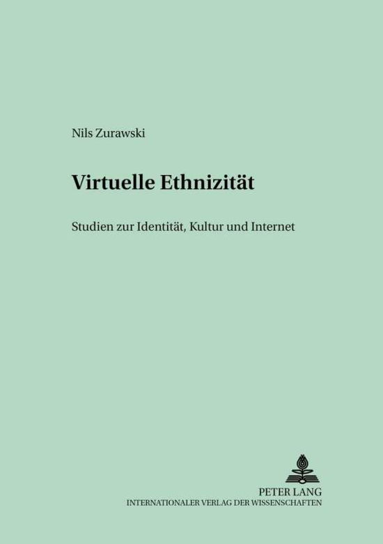 Cover for Zurawski Nils Zurawski · Virtuelle Ethnizitaet: Studien zu Identitaet, Kultur und Internet (Pocketbok) (2000)