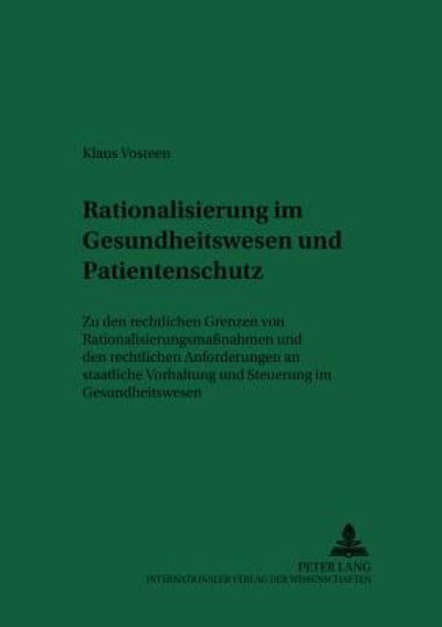 Cover for Klaus Vosteen · Rationierung Im Gesundheitswesen Und Patientenschutz: Zu Den Rechtlichen Grenzen Von Rationierungsmaßnahmen Und Den Rechtlichen Anforderungen an Staatliche Vorhaltung Und Steuerung Im Gesundheitswesen - Recht Und Medizin (Paperback Book) (2001)