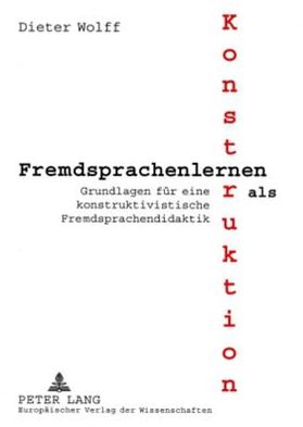 Cover for Dieter Wolff · Fremdsprachenlernen ALS Konstruktion: Grundlagen Fuer Eine Konstruktivistische Fremdsprachendidaktik (Paperback Book) (2001)