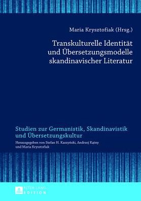 Cover for Transkulturelle Identitaet und Uebersetzungsmodelle skandinavischer Literatur (Hardcover Book) (2012)