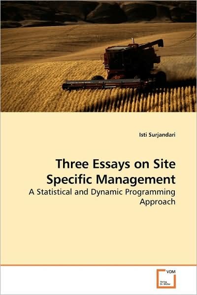 Cover for Isti Surjandari · Three Essays on Site Specific Management: a Statistical and Dynamic Programming Approach (Paperback Book) (2009)