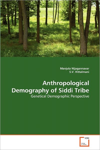 Cover for S.v. Hittalmani · Anthropological Demography of Siddi Tribe: Genetical Demographic Perspective (Paperback Book) (2010)