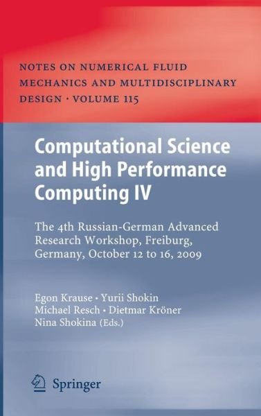 Cover for Egon Krause · Computational Science and High Performance Computing IV: The 4th Russian-German Advanced Research Workshop, Freiburg, Germany, October 12 to 16, 2009 - Notes on Numerical Fluid Mechanics and Multidisciplinary Design (Hardcover bog) (2011)