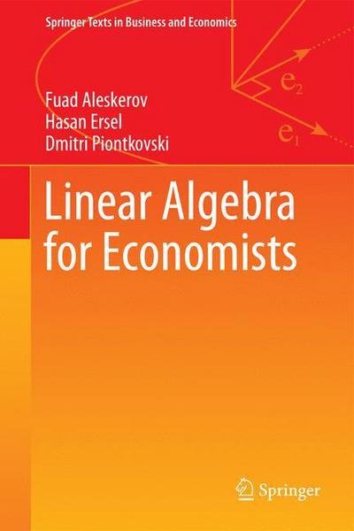Cover for Fuad Aleskerov · Linear Algebra for Economists - Springer Texts in Business and Economics (Innbunden bok) [2011 edition] (2011)