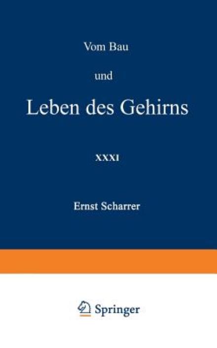 Cover for Ernst Scharrer · Vom Bau Und Leben Des Gehirns - Verstandliche Wissenschaft (Paperback Book) [Softcover Reprint of the Original 1st 1936 edition] (1936)