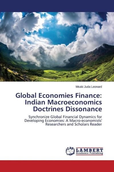 Cover for Juda Leonard Msaki · Global Economies Finance: Indian Macroeconomics Doctrines Dissonance (Paperback Bog) (2015)