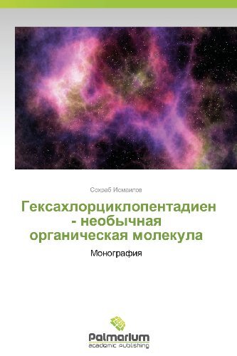 Cover for Sokhrab Ismailov · Geksakhlortsiklopentadien - Neobychnaya Organicheskaya Molekula: Monografiya (Taschenbuch) [Russian edition] (2013)