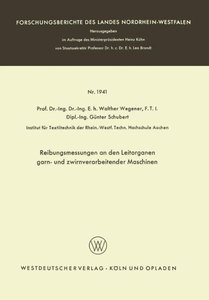 Cover for Walther Wegener · Reibungsmessungen an Den Leitorganen Garn- Und Zwirnverarbeitender Maschinen - Forschungsberichte Des Landes Nordrhein-Westfalen (Pocketbok) [1968 edition] (1968)