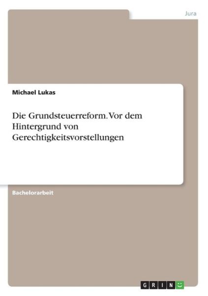 Cover for Lukas · Die Grundsteuerreform. Vor dem Hi (Book) (2017)