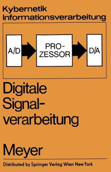 Cover for G Meyer · Digitale Signalverarbeitung - Kybernetik (Paperback Book) [Softcover Reprint of the Original 1st 1982 edition] (2012)