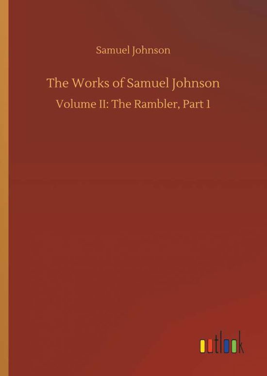 The Works of Samuel Johnson - Johnson - Kirjat -  - 9783734010699 - torstai 20. syyskuuta 2018