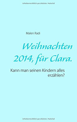 Cover for Malen Radi · Weihnachten 2014, Für Clara. (Paperback Book) [German edition] (2014)