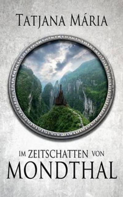 Cover for Tatjana Maria · Im Zeitschatten Von Mondthal (Paperback Bog) (2015)