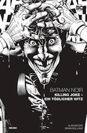 Cover for Alan Moore · Batman Noir: Killing Joke - Ein tödlicher Witz (Gebundenes Buch) (2022)