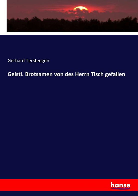 Cover for Tersteegen · Geistl. Brotsamen von des He (Buch) (2017)