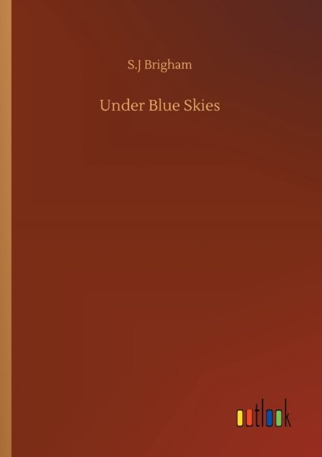 Cover for S J Brigham · Under Blue Skies (Paperback Book) (2020)