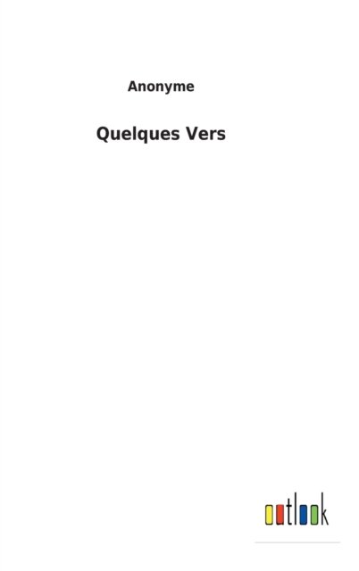 Cover for Anonyme · Quelques Vers (Hardcover bog) (2022)
