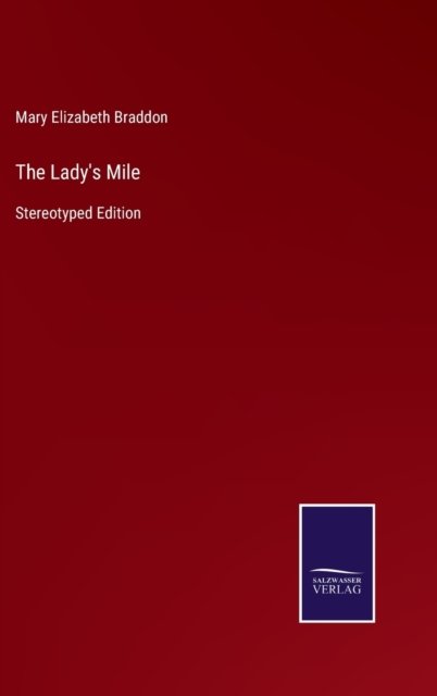 Cover for Mary Elizabeth Braddon · The Lady's Mile: Stereotyped Edition (Gebundenes Buch) (2021)
