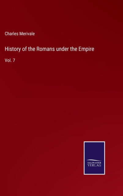 Cover for Charles Merivale · History of the Romans under the Empire (Hardcover Book) (2022)