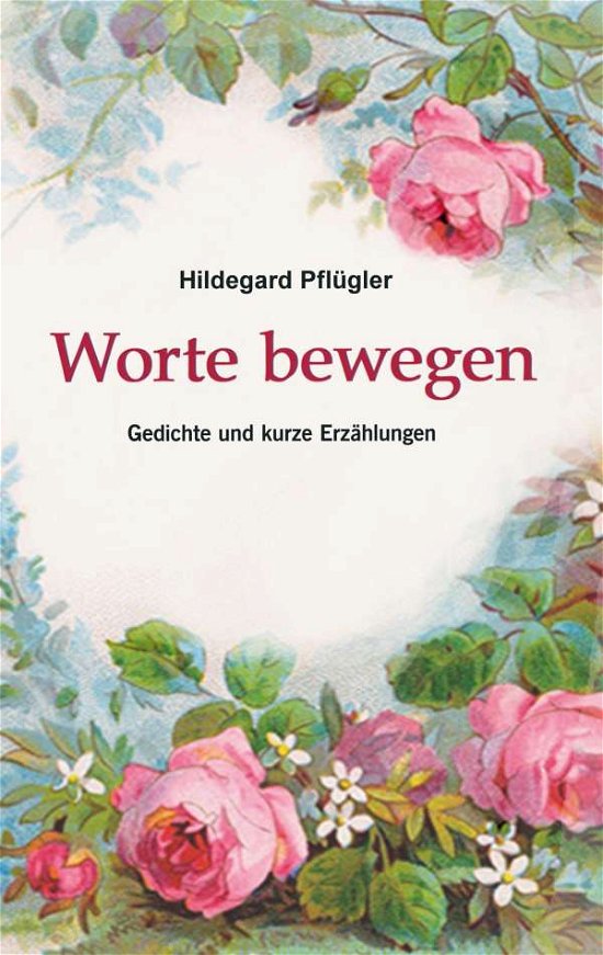 Cover for Pflügler · Worte bewegen (Bog)