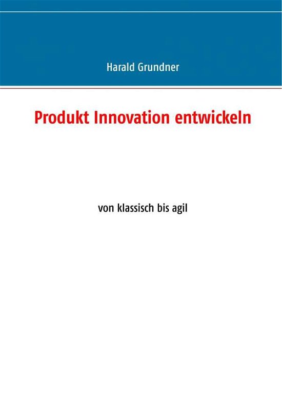 Cover for Grundner · Produkt Innovation entwickeln (Book)