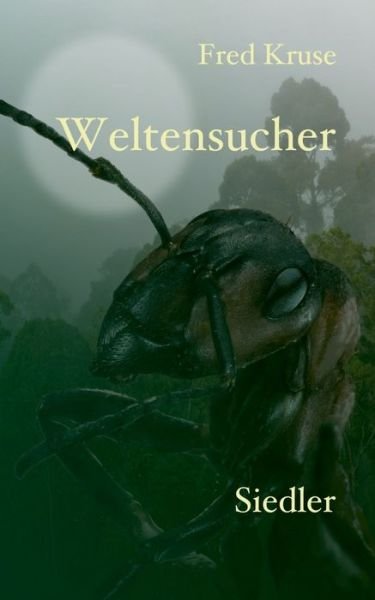 Cover for Fred Kruse · Weltensucher - Siedler (Band 2) (Pocketbok) (2018)