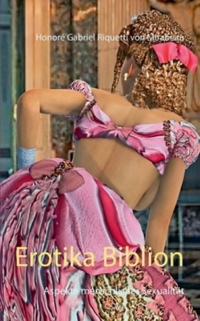 Cover for Honoré Gabriel Riquetti von Mirabeau · Erotika Biblion (Paperback Book) (2021)