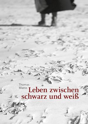 Cover for Thomas Maess · Leben zwischen schwarz und weiß (Book) (2023)