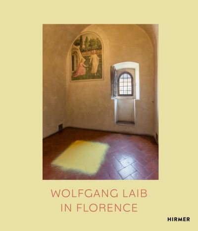 Cover for Wolfgang Laib in Florence: Without Time, Without Space, Without Body... (Hardcover Book) (2022)