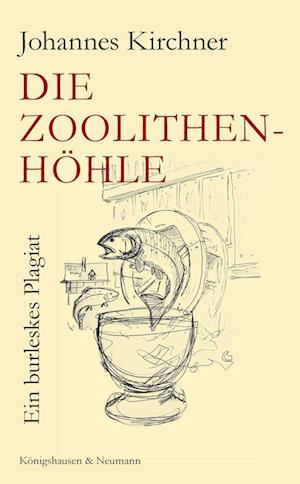 Die Zoolithenhöhle - Johannes Kirchner - Bücher - Königshausen u. Neumann - 9783826078699 - 20. Juli 2023