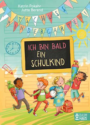 Cover for Katrin Pokahr · Tschüss, Kindergarten! Ich bin bald ein Schulkind (Buch) (2024)