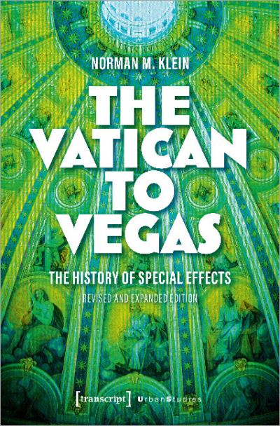 Norman M. Klein · The Vatican to Vegas: The History of Special Effects - Urban Studies (Paperback Book) (2024)