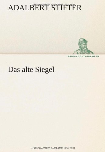 Cover for Adalbert Stifter · Das Alte Siegel (Tredition Classics) (German Edition) (Taschenbuch) [German edition] (2012)