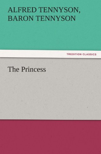 Cover for Baron Tennyson Alfred Tennyson · The Princess (Tredition Classics) (Paperback Book) (2011)