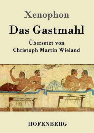 Cover for Xenophon · Das Gastmahl (Buch) (2016)