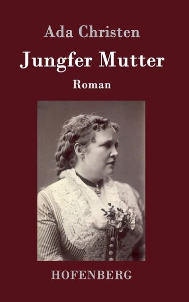 Cover for Ada Christen · Jungfer Mutter (Hardcover Book) (2015)