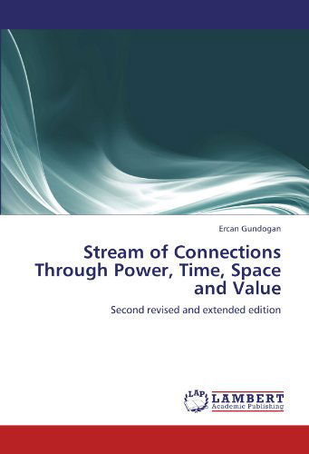 Cover for Ercan Gundogan · Stream of Connections Through Power, Time, Space and Value: Second Revised and Extended Edition (Paperback Book) (2012)