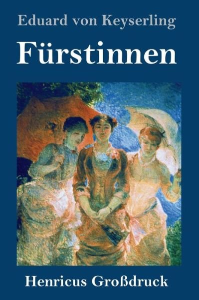 Cover for Eduard von Keyserling · Furstinnen (Grossdruck) (Hardcover bog) (2019)