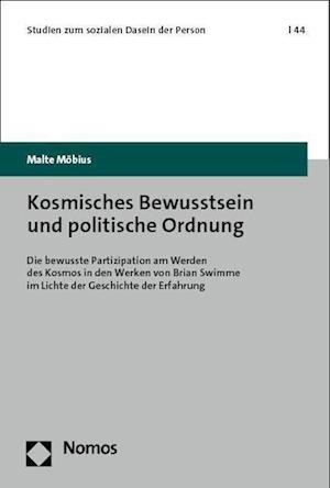 Kosmisches Bewusstsein und Politische Ordnung - Malte Mobius - Bøger - Nomos Verlagsgesellschaft - 9783848788699 - 12. juli 2023