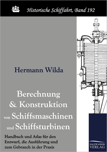 Cover for Hermann Wilda · Berechnung und Konstruktion von Schiffsmaschinen und Schiffsturbinen (Paperback Book) [German edition] (2010)