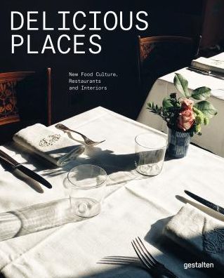 Cover for Delicious Places: New Food Culture, Restaurants and Interiors (Hardcover Book) (2019)